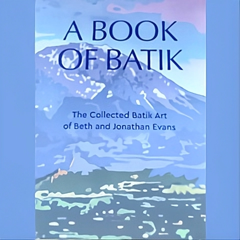 The Collected Batik Art of Beth and Jonathan Evans